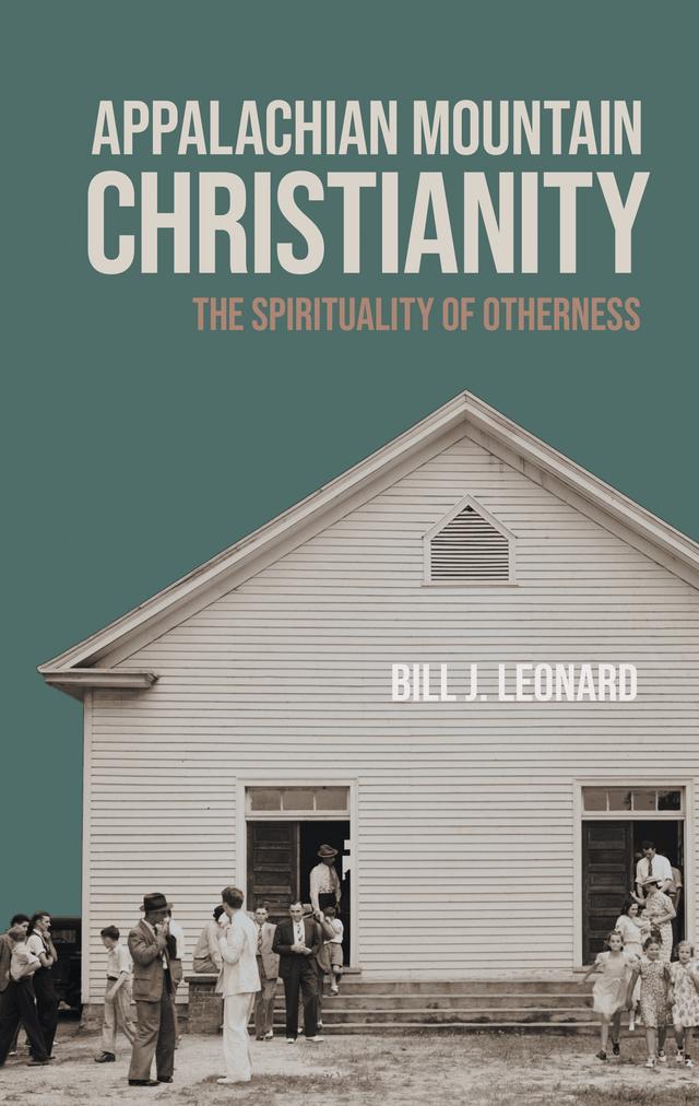 Appalachian Mountain Christianity by Bill J. Leonard, Mitchell G. Reddish