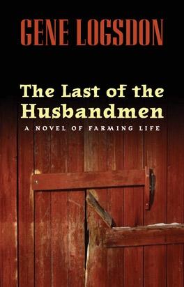 The Last of the Husbandmen by Gene Logsdon