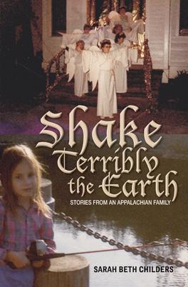 Shake Terribly the Earth by Sarah Beth Childers