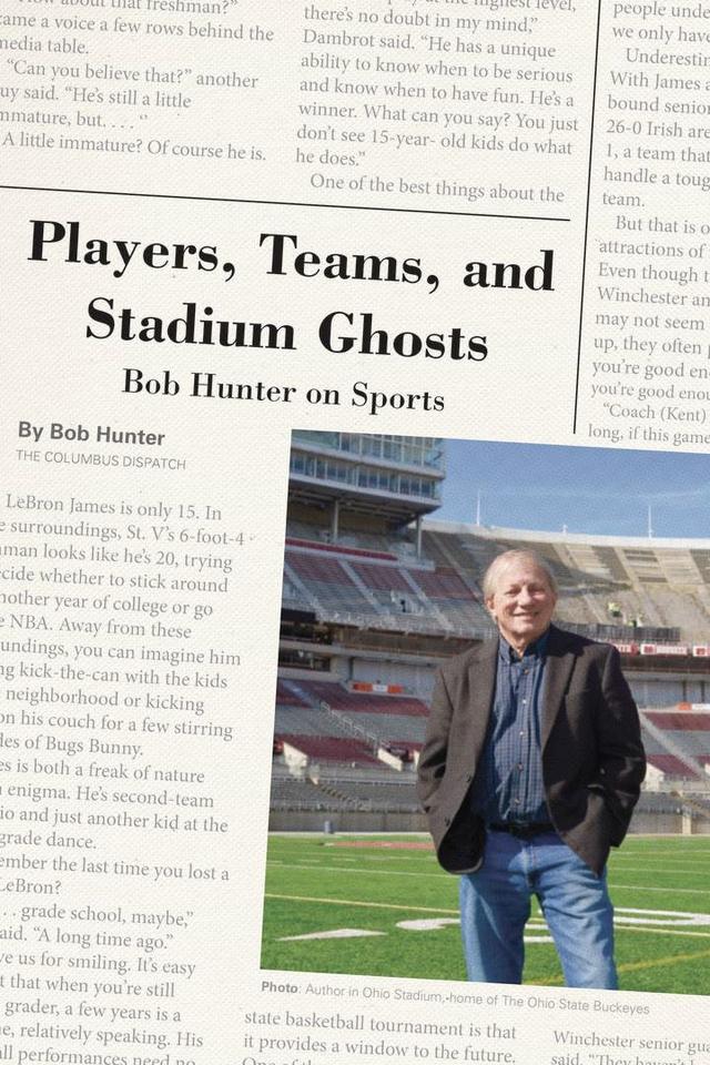Players, Teams, and Stadium Ghosts by Bob Hunter