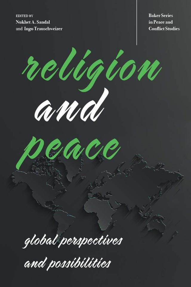 Religion and Peace by Ingo Trauschweizer, Nukhet A. Sandal