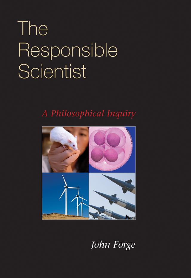The Responsible Scientist by John  Forge