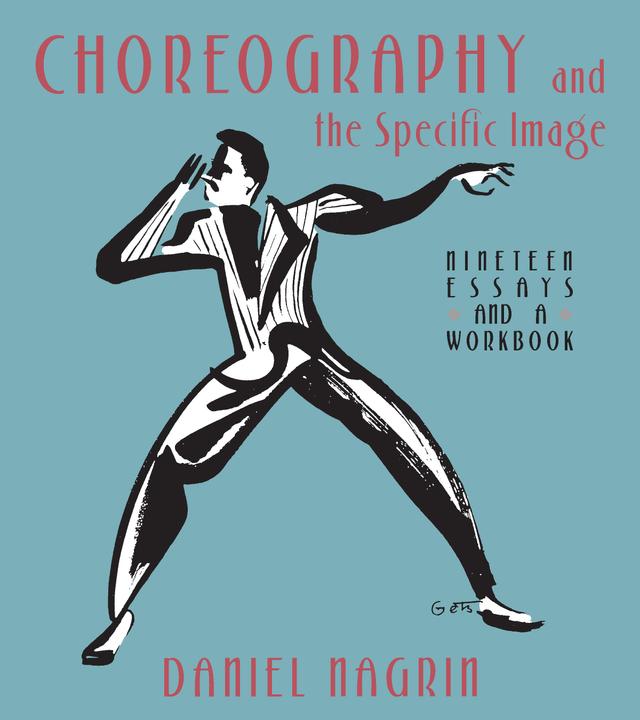 Choreography And The Specific Image by Daniel Nagrin