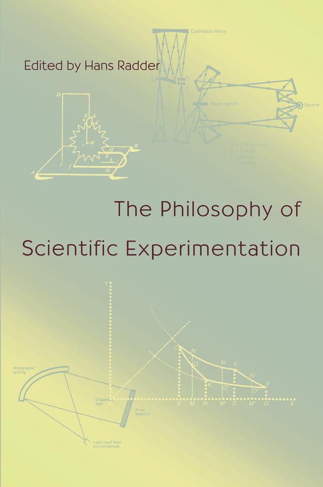 The Philosophy Of Scientific Experimentation by Hans Radder