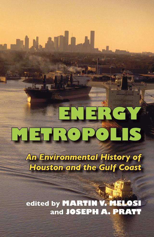 Energy Metropolis by Joseph A. Pratt, Martin V. Melosi