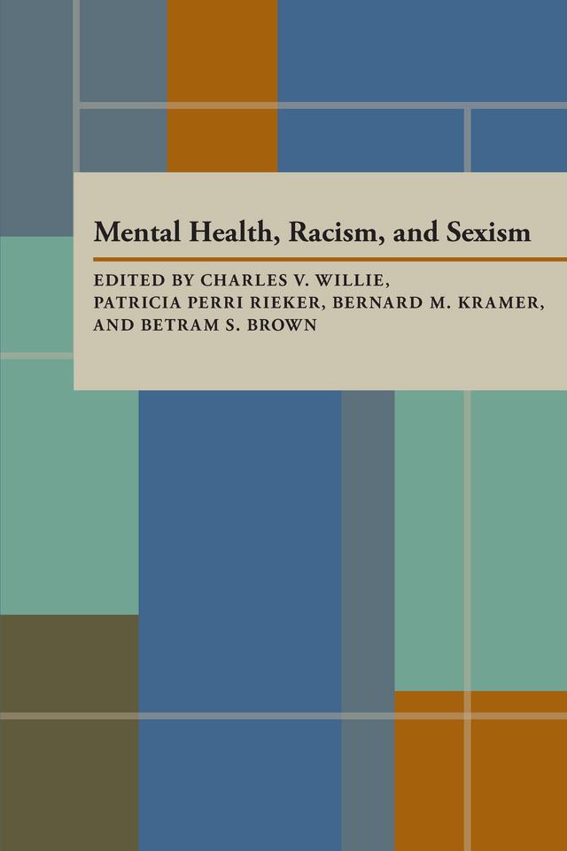 Mental Health, Racism, and Sexism by Charles V. Willie