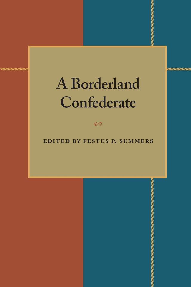A Borderland Confederate by Festus P. Summers