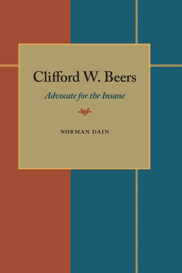 Clifford W. Beers by Norman Dain