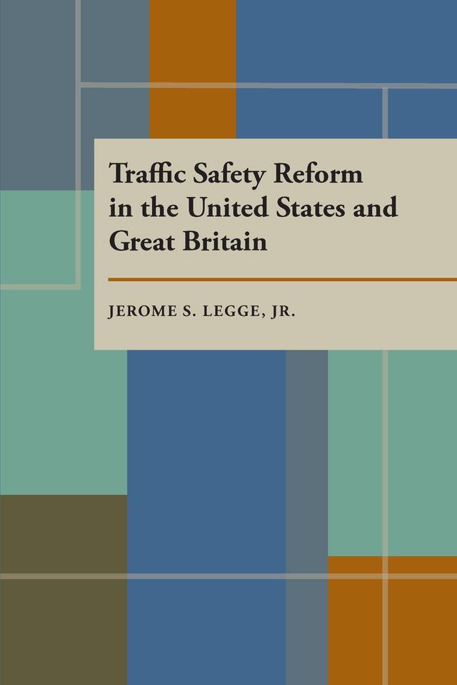 Traffic Safety Reform in the United States and Great Britain by Jerome S. Legge
