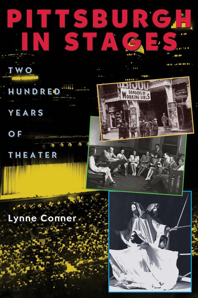 Pittsburgh in Stages by Lynne Thompson Conner