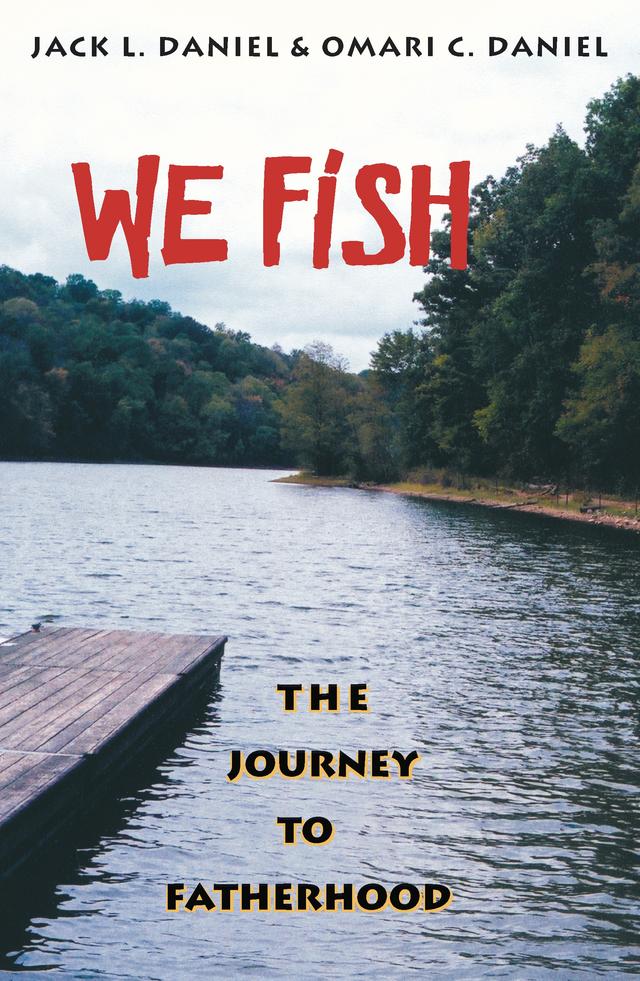 We Fish by Jack L Daniel, Omari C. Daniel