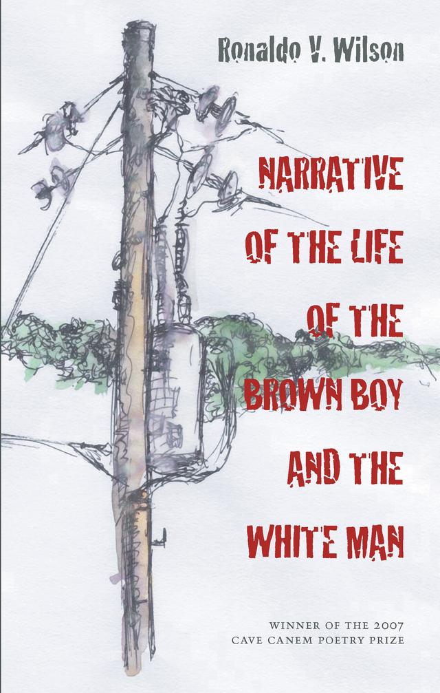 Narrative of the Life of the Brown Boy and the White Man by Ronaldo Wilson