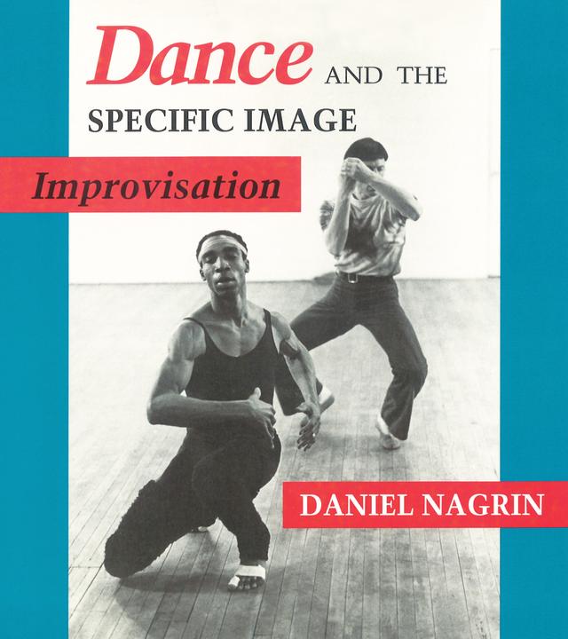 Dance and the Specific Image by Daniel Nagrin