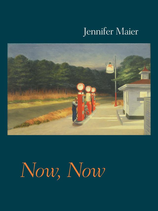 Now, Now by Jennifer S. Maier