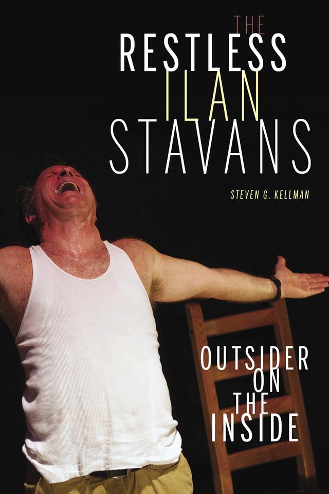 The Restless Ilan Stavans by Steven G. Kellman