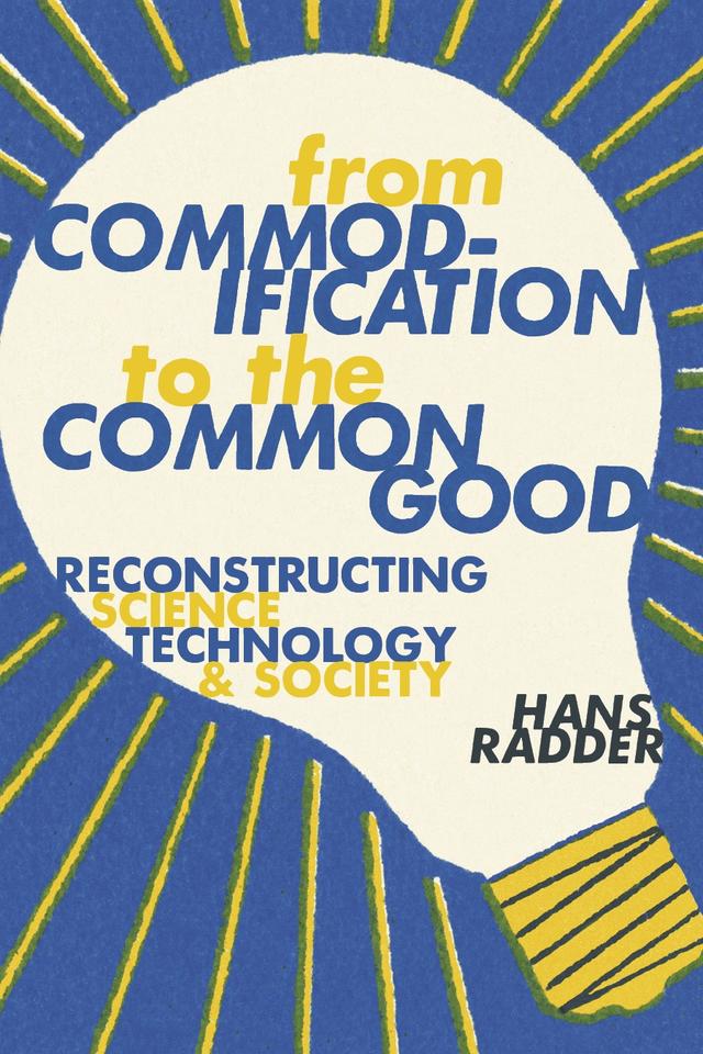 From Commodification to the Common Good by Hans Radder