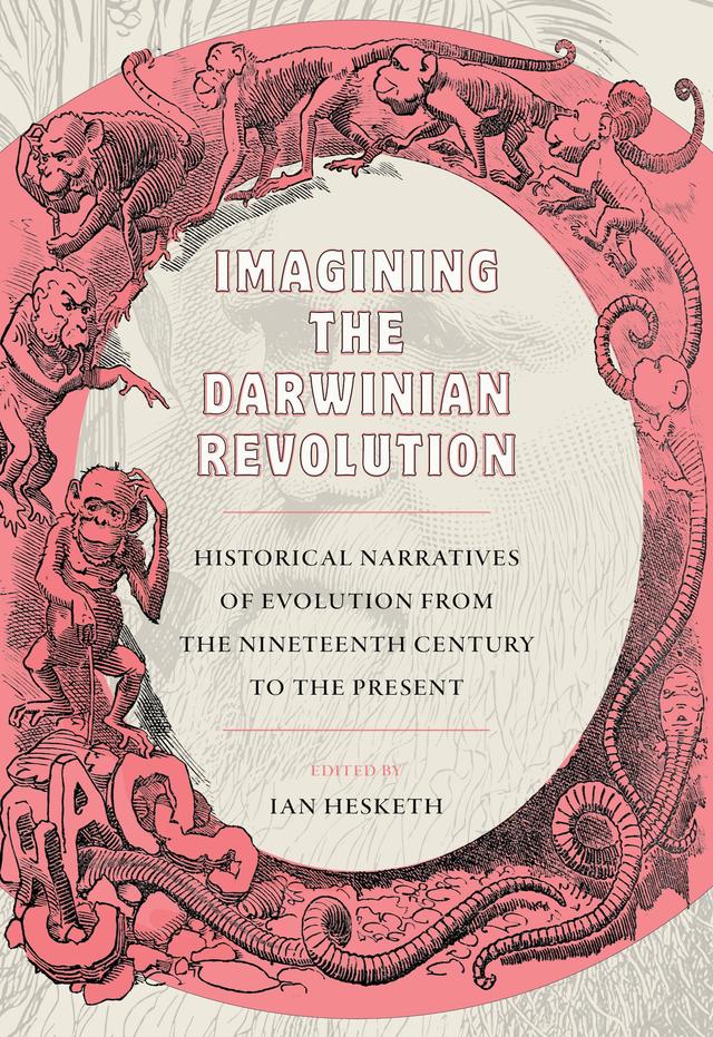 Imagining the Darwinian Revolution by Ian Hesketh