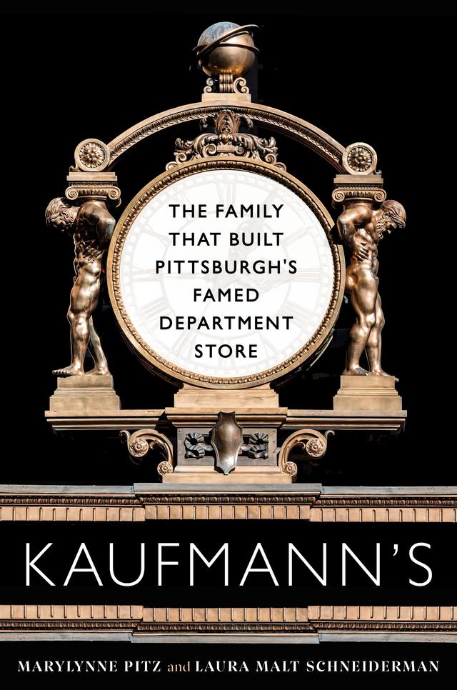 Kaufmann's by Laura Malt Schneiderman, Marylynne Pitz