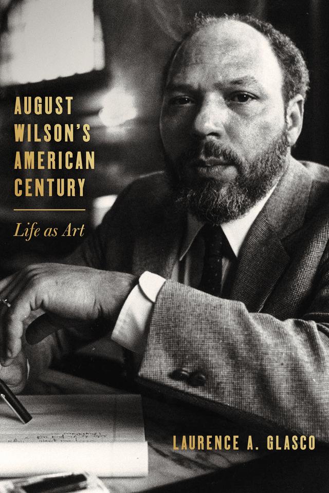 August Wilson's American Century by Laurence Glasco