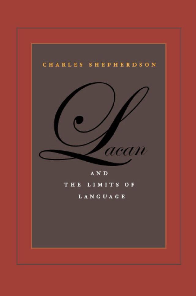 Lacan and the Limits of Language by Charles Shepherdson