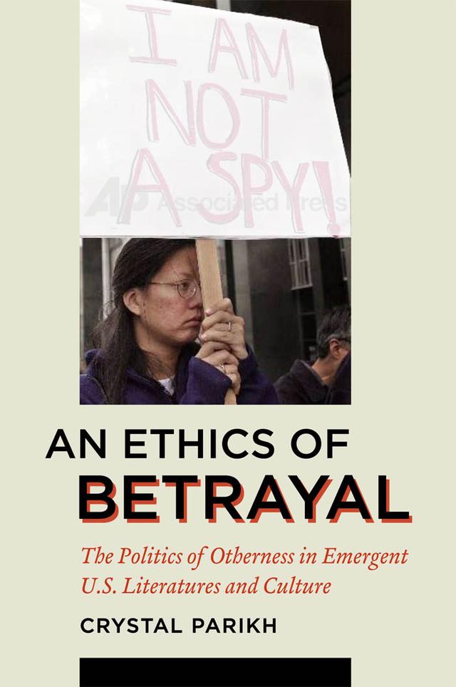 An Ethics of Betrayal by Crystal Parikh