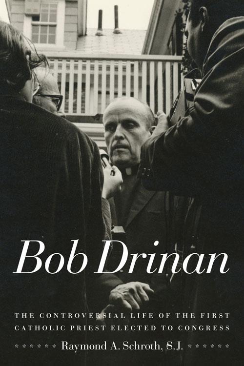 Bob Drinan by Raymond A. Schroth