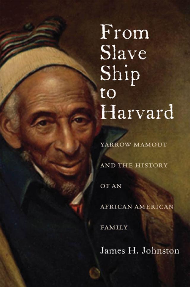 From Slave Ship to Harvard by James H. Johnston