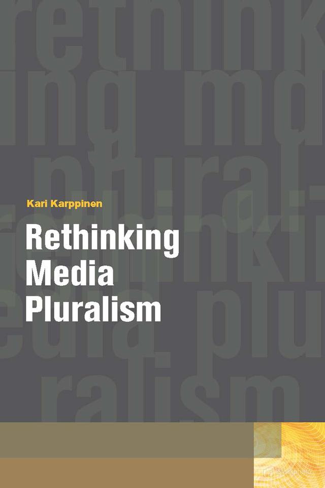 Rethinking Media Pluralism by Kari Karppinen