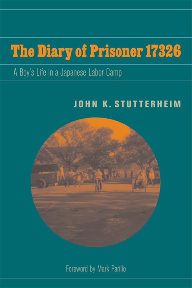 The Diary of Prisoner 17326 by John K. Stutterheim, Mark Parillo