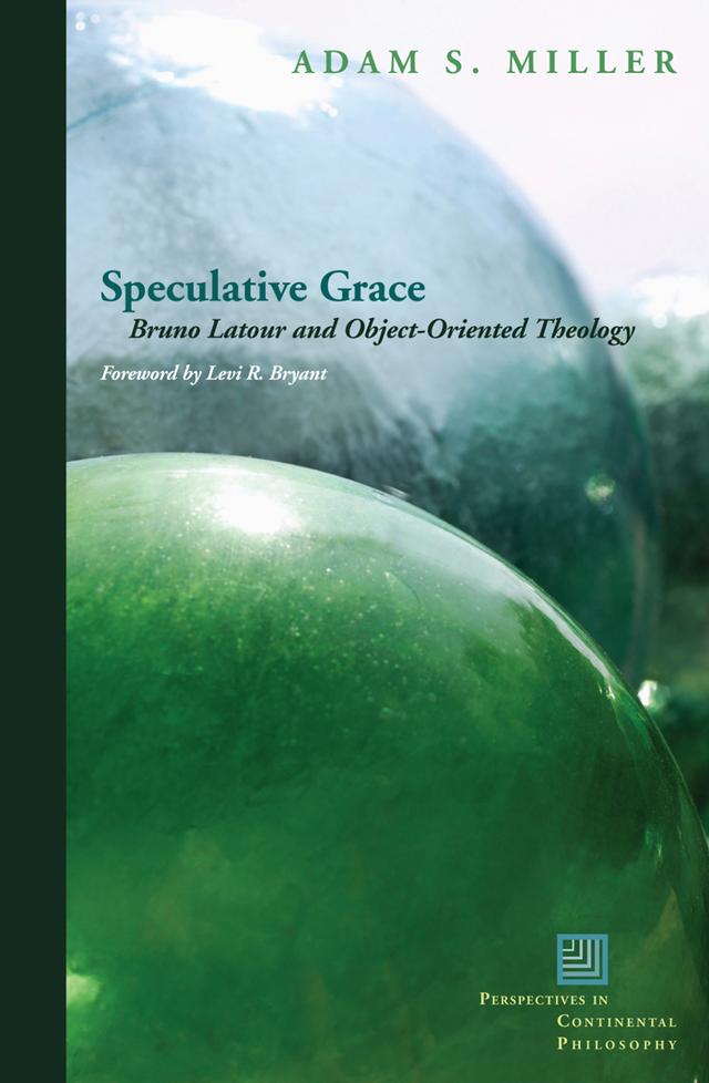 Speculative Grace by Adam S. Miller, Levi R. Bryant