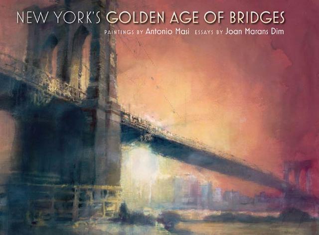 New York's Golden Age of Bridges by Harold Holzer