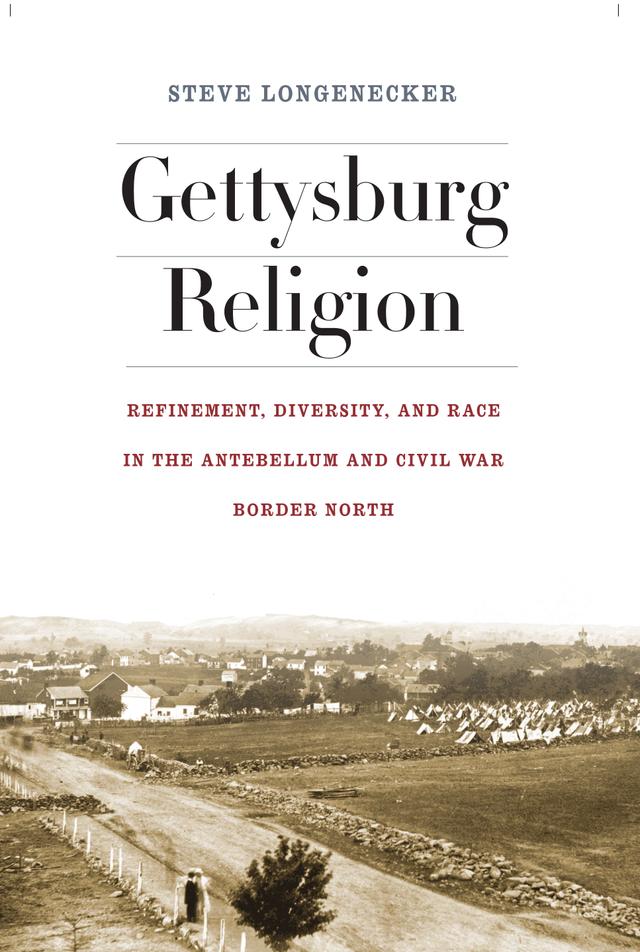 Gettysburg Religion by Steve Longenecker