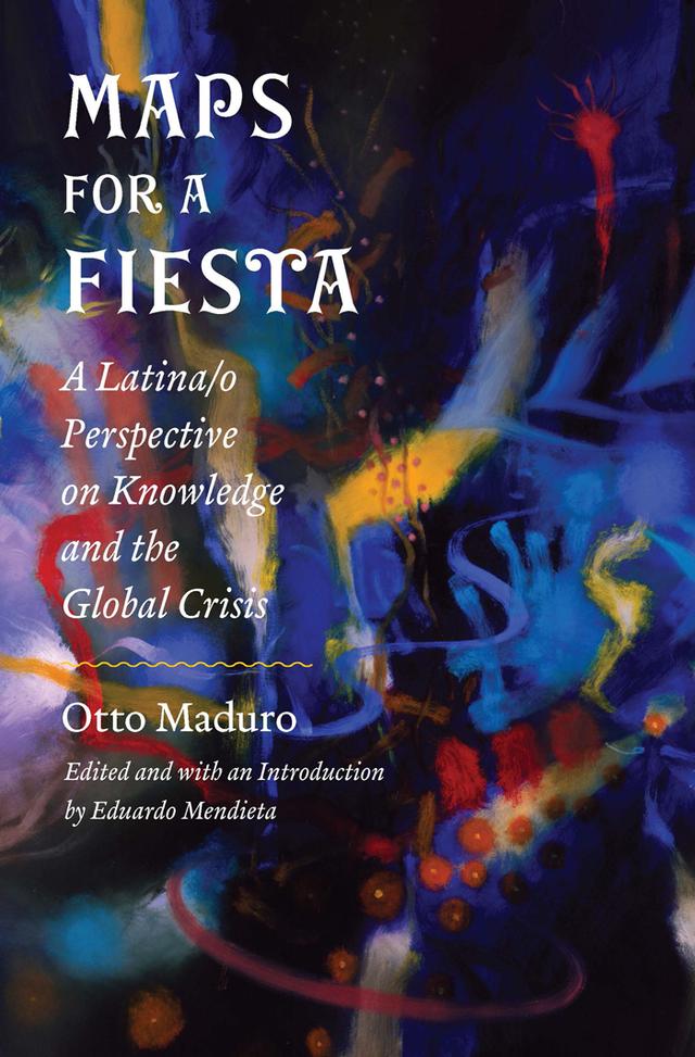 Maps for a Fiesta by Eduardo Mendieta, Otto Maduro