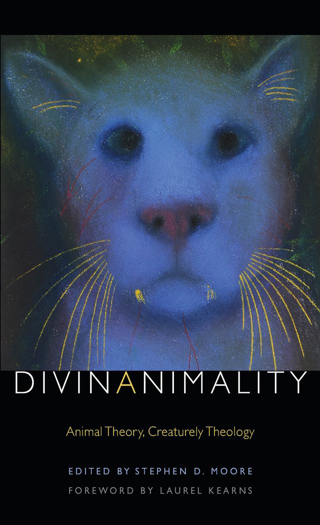 Divinanimality by Laurel Kearns, Stephen D. Moore