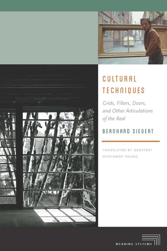 Cultural Techniques by Bernhard Siegert, Geoffrey Winthrop-Young