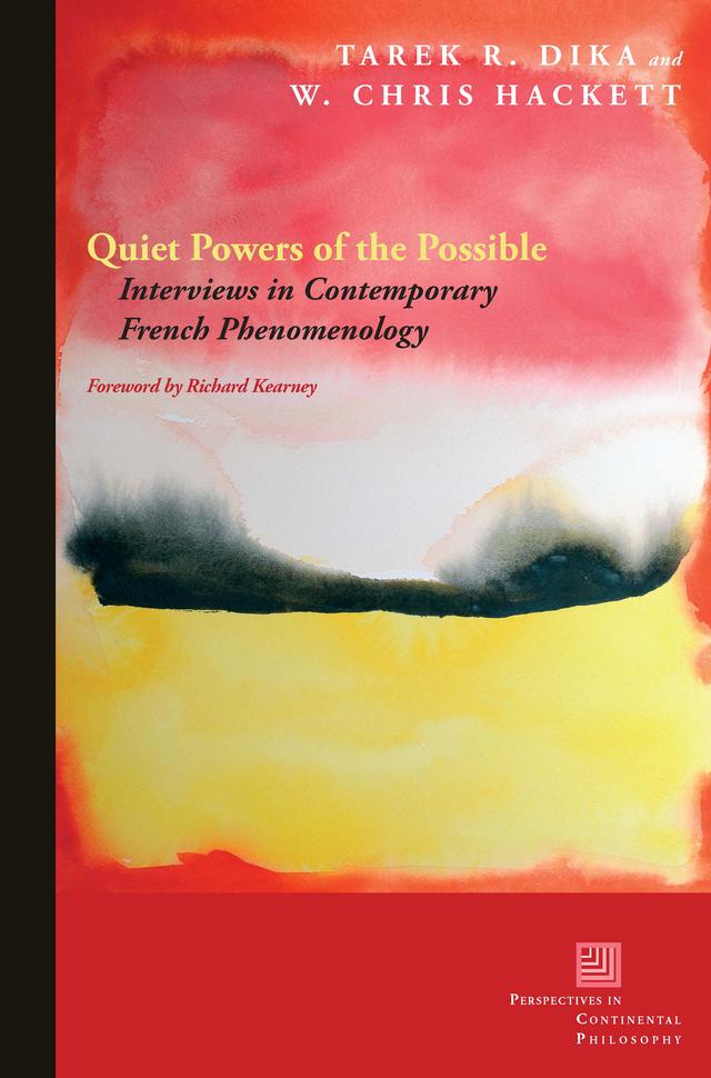 Quiet Powers of the Possible by Richard Kearney, Tarek R. Dika, W. Chris Hackett