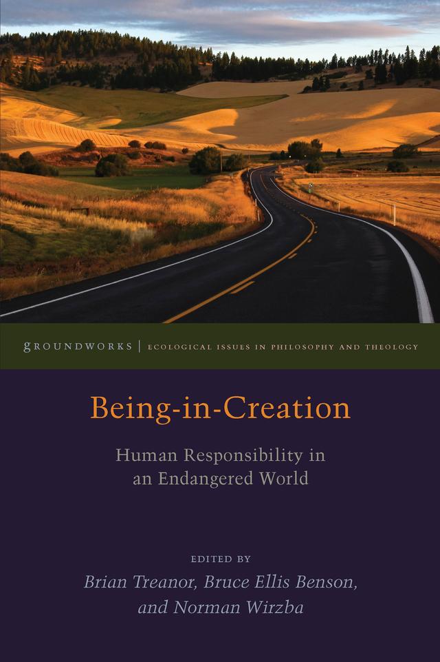 Being-in-Creation by Brian Treanor, Bruce Ellis Benson, Norman Wirzba