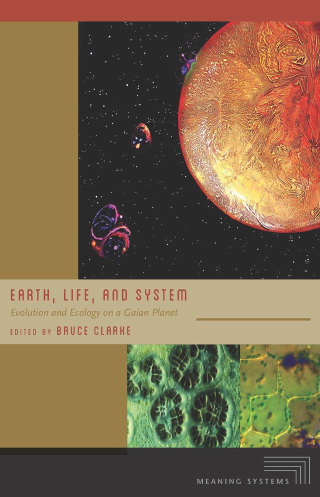 Earth, Life, and System by Bruce Clarke