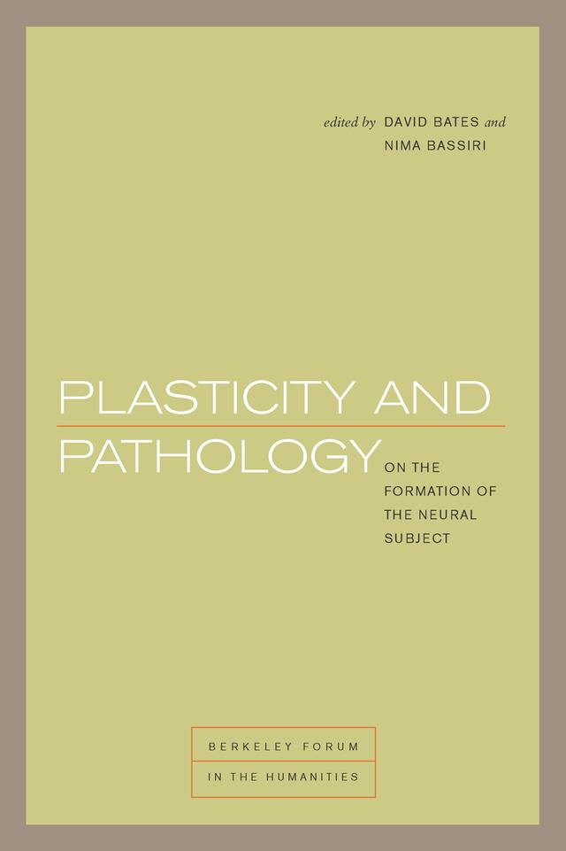 Plasticity and Pathology by David Bates, Nima Bassiri