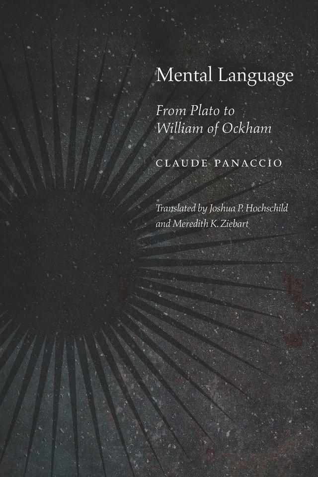 Mental Language by Claude Panaccio, Joshua P. Hochschild, Meredith K. Ziebart