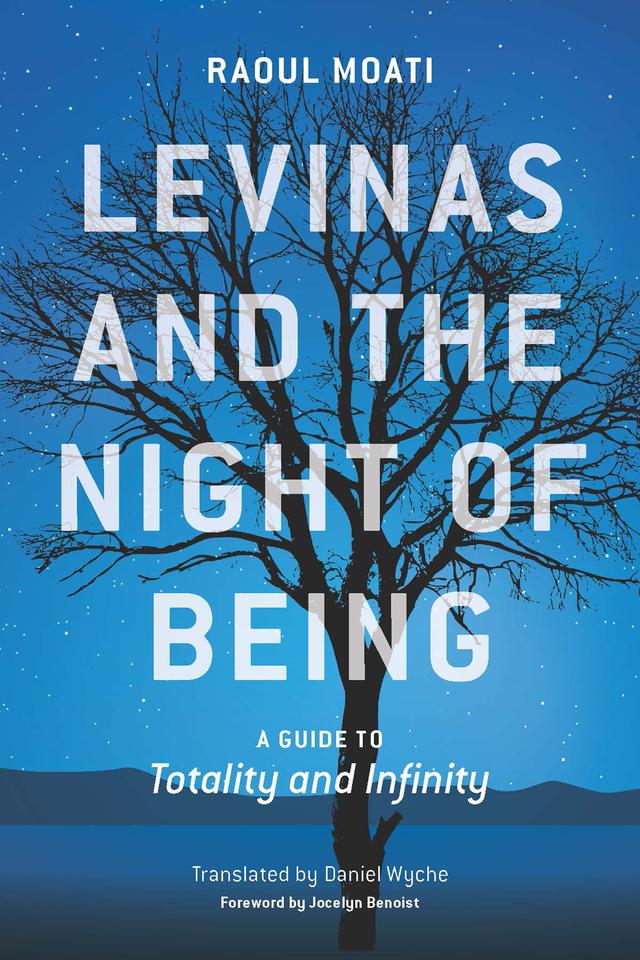 Levinas and the Night of Being by Daniel Wyche, Jocelyn Benoist, Raoul Moati