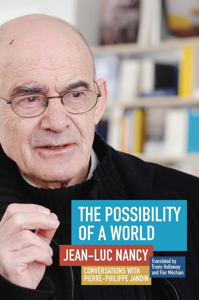 The Possibility of a World by Flor Méchain, Jean-Luc Nancy, Pierre-Philippe Jandin, Travis Holloway