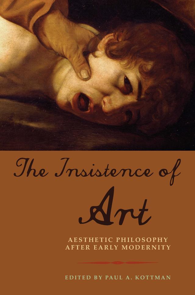 The Insistence of Art by Paul A. Kottman