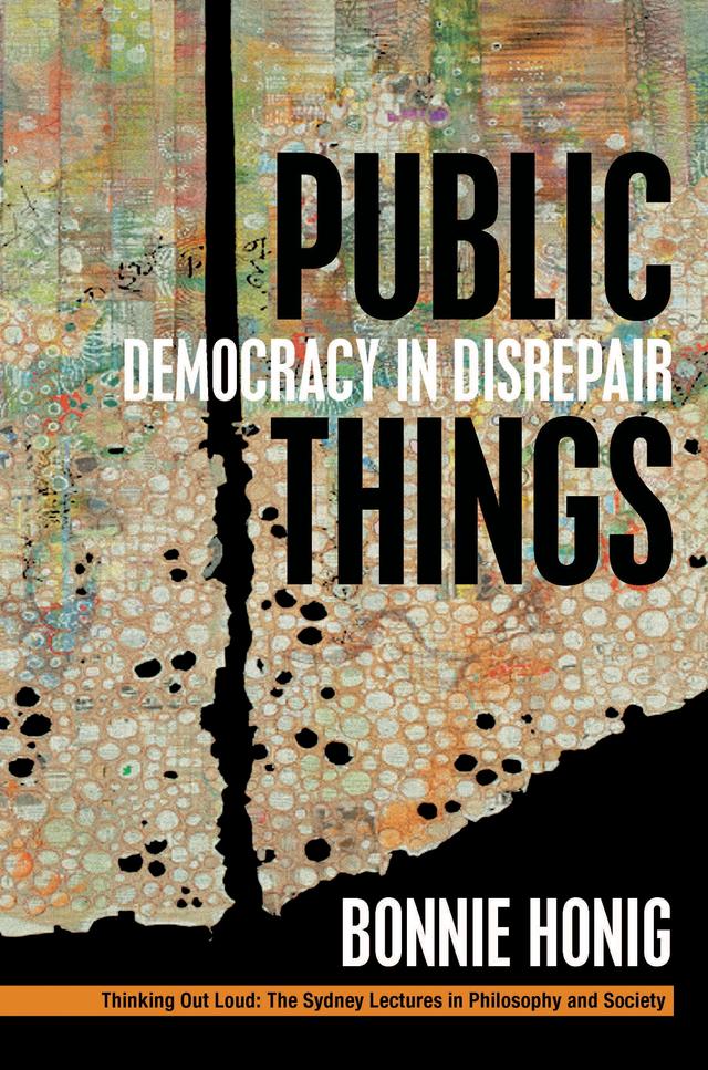 Public Things by Bonnie Honig