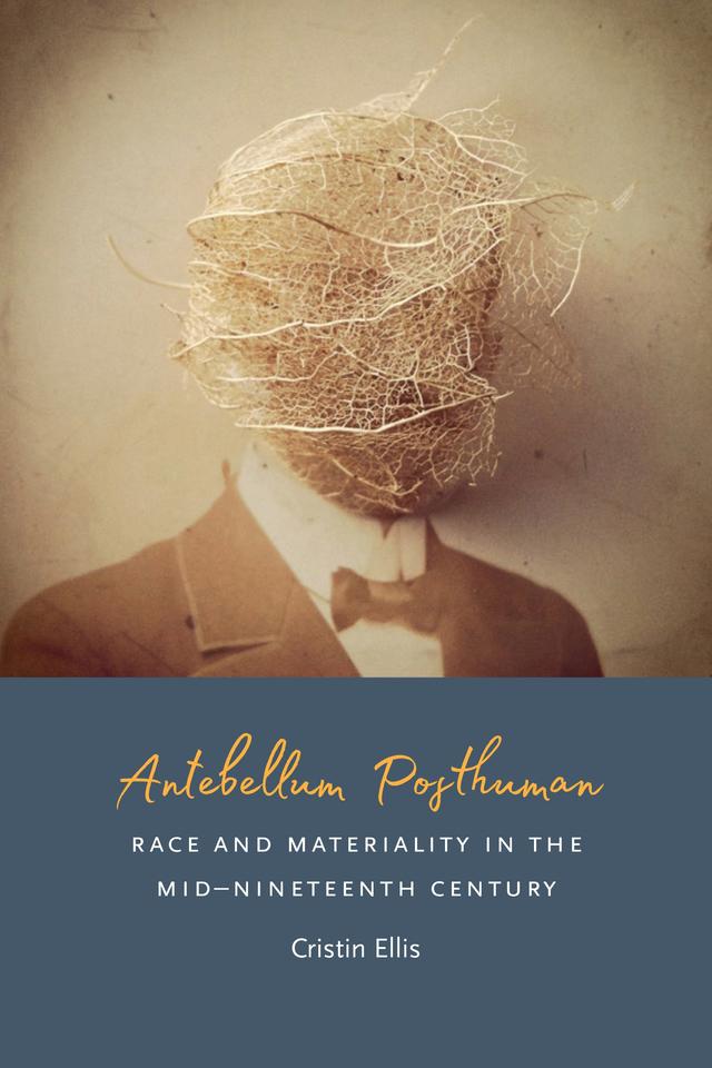 Antebellum Posthuman by Cristin Ellis