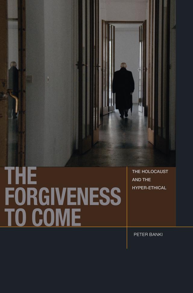 The Forgiveness to Come by Peter Jason Banki