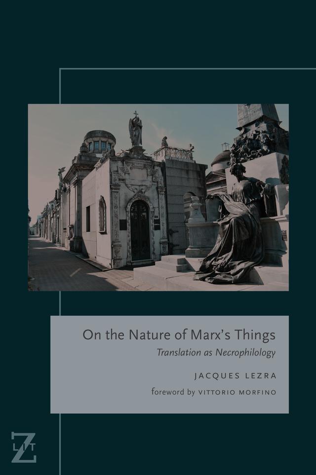 On the Nature of Marx's Things by Jacques Lezra, Vittorio Morfino