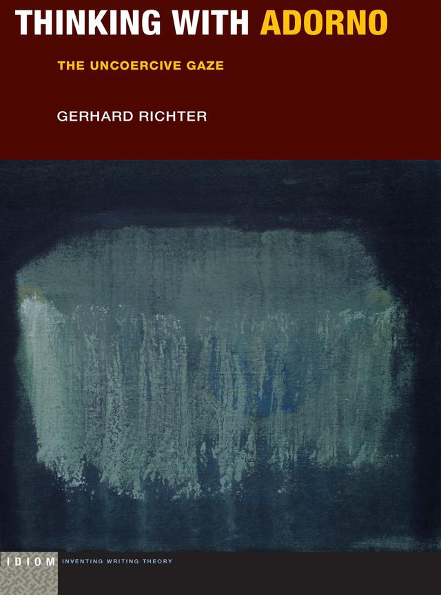 Thinking with Adorno by Gerhard Richter