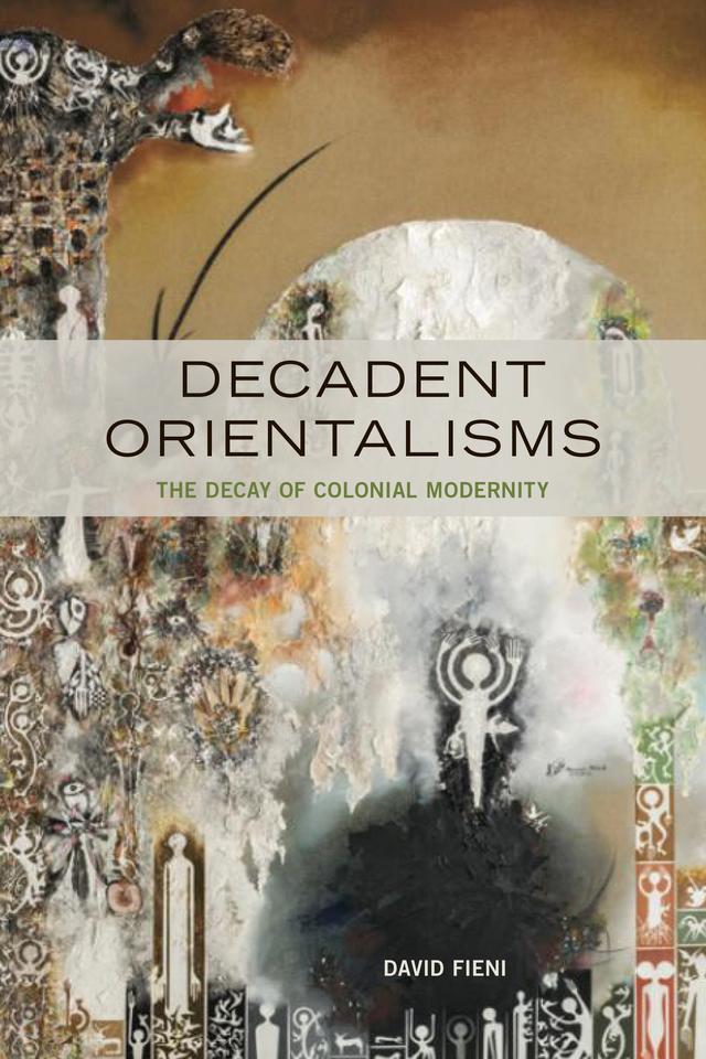 Decadent Orientalisms by David Fieni