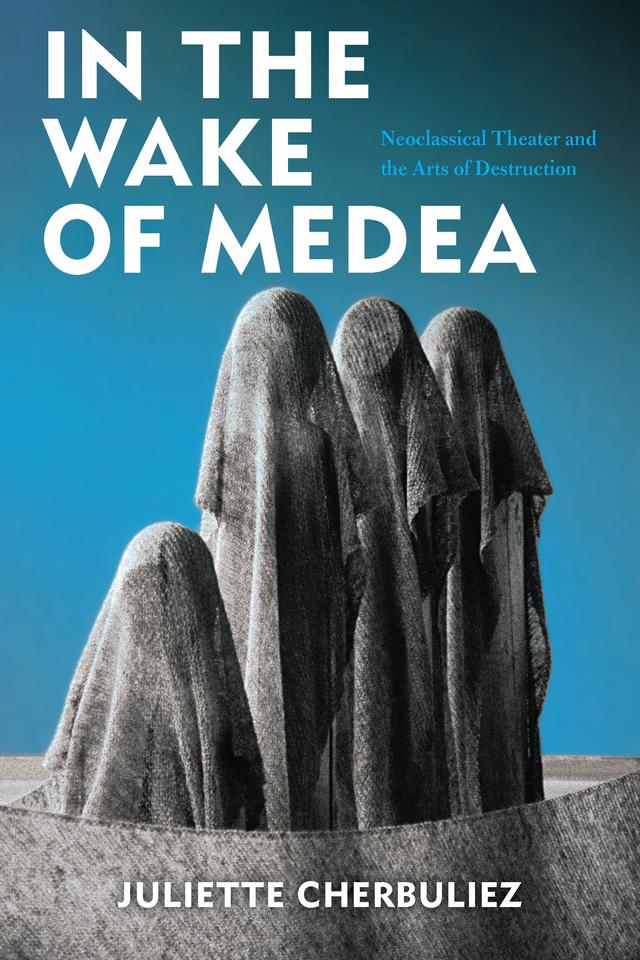 In the Wake of Medea by Juliette Cherbuliez